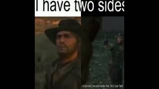 I Have Two Sides  #meme  #gaming #reddeadredemption