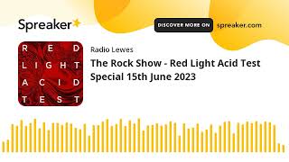 The Rock Show - Red Light Acid Test Special 15th June 2023