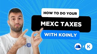 How To Do Your MEXC Crypto Tax FAST With Koinly - 2024