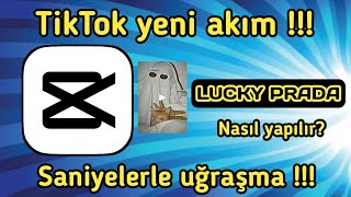 CapCut - "LUCKY PRADA" edit nasıl yapılır? (saniyeler yok) | TikTok yeni akım