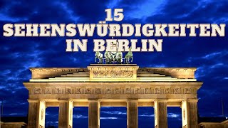 15 Sehenswürdigkeiten in Berlin