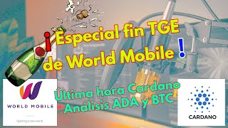 Directo 16/08/21 ESPECIAL Fin del TGE de World Mobile + última hora Cardano + análisis BTC y Cardano