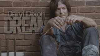 Daryl Dixon tribute || Dream