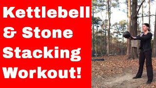 Kettlebell and Stone Stacking Example of the "Cruise Control" Workout