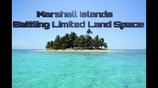 Marshall Islands Crisis: Running Out of Space Faster Than Ever