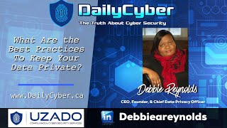 What are the best practices to keep your data private? with Debbie Reynolds | DailyCyber 254 ~ Watch