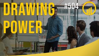 Drawing Power - Sales Influence Podcast - SIP 504