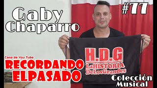 Gaby Chaparro entrevistador del //Cana de You Tube Recordando el Pasado// Entrevista #77