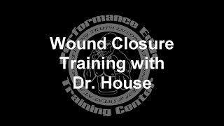 Wound Closure Training with Dr. Sherman House