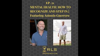 Ep.  21 Mental Health:  How to Recognize and Step In