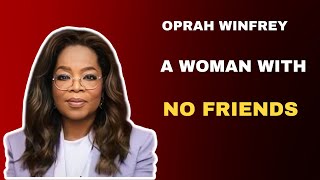 A Woman With No Friends | Best One Speech By Oprah Winfrey