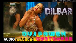 DILBAR_LYRICAL_SATYAMEVA_JAYTE_NORA_FATEHI_SONG_HARD_EDM_DROP_TRANCE_MIX_BY_DJ_PAWAN_GHATAMPUR