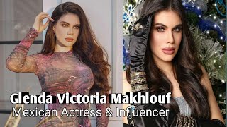 Glenda Victoria Makhlouf | Mexican Actress & Influencer