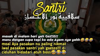 MASAKAN SANTRI SALAFY !!! || MASAK SUPA KO ADA AYANG NYA YAH GAESSS!!😅😂😂DI CIDUHAN BIDADARI