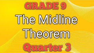 THE MIDLINE THEOREM ll GRADE 9 MATHEMATICS Q3