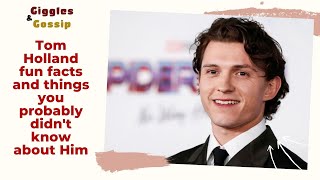 Tom Holland Fun Facts And Things You Probably Didn't Know About Him