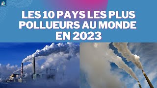 Les 10 #pays les plus #pollueurs au #monde en #2023