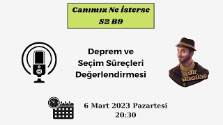 Canımız Ne İsterse S2 B9 (Deprem-Seçim Gündemi Özel Program)