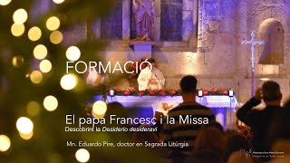 El Papa Francesc i la Missa (aprofundint la Desiderio Desideravi)