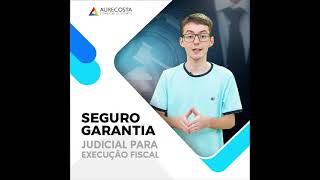 Seguro Garantia Execução Fiscal.