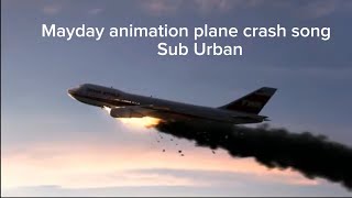 Mayday animation plane crash song Sub Urban