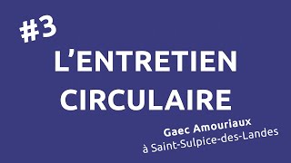 L'entretien circulaire : #3 Le Gaec Amouriaux à Saint-Sulpice-des-Landes