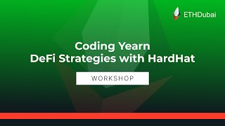 Yearn Workshop: Coding Yearn DeFi Strategies with HardHat with GTON team