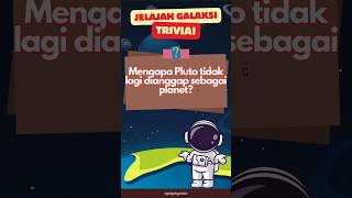 MENGAPA PLUTO TIDAK LAGI DIANGGAP SEBAGAI PLANET? #trivia #triviaquiz #shorts