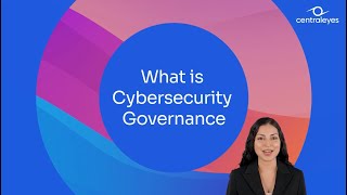 What is Cybersecurity Governance | Centraleyes