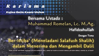 Ber-ittiba' (Meneladani Salafush Shalih) dalam Menerima dan Mengambil Dalil || Ustadz M Romelan, Lc.