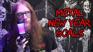 Metal New Year Goals