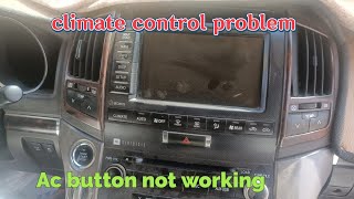 Toyota landcrozer 2008vxr Ac control button problem solved