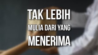 KITA TIDAK LEBIH MULIA DARI YANG MENERIMA SEDEKAH KITA | Ust. Oemar Mita, Lc.