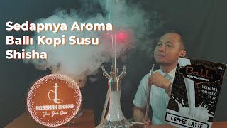 Review Tobacco Shisha - BALLI Coffee Late