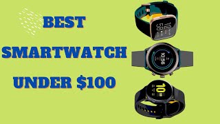 ✔Best Smartwatch Under $100 | Best Smartwatch 2020