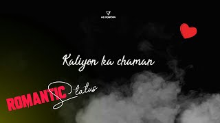 kaliyon ka chaman tab banta hai WhatsApp Status 2020💕 Hindi Song Status💖 LR CREATION