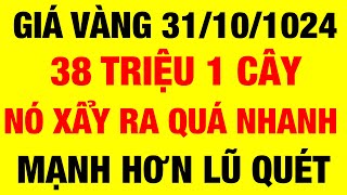 Giá vàng hôm nay/ 9999 ngày 31/10/2024 / giá ve 9999 hôm nay / giá vàng 9999 mới / giá vàng mới nhất