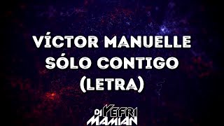 Victor Manuelle - Solo Contigo (Letra) - DJYefriMamian