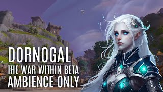 Dornogal City Ambiance - World of Warcraft: War Within Beta | No Music | Study, Sleep, Relax, & Work