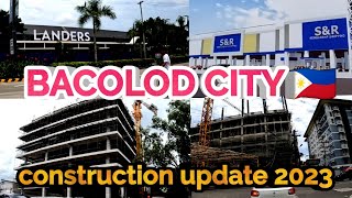 2023 construction updates - NEW Landers / S&R + more BACOLOD CITY🇵🇭