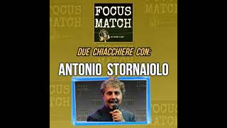 Focus Match - ANTONIO STORNAIOLO