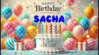 Happy Birthday SACHA   Happy Birthday Song   Birthday Wishes   Birthday Party