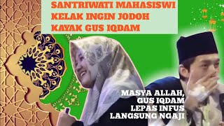 KIKI SANTRIWATI SEKALIGUS MAHASISWI KELAK INGIN DAPAT SUAMI KAYAK GUS IQDAM