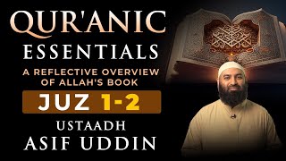 Juz 1-2 | Qur’anic Essentials: A Reflective Overview of Allah’s Book | Ustaadh Asif Uddin