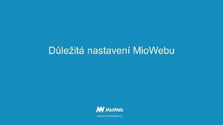 Důležitá nastavení MioWebu