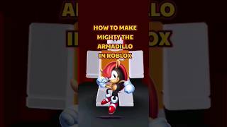 How to make MIGHTY THE ARMADILLO in ROBLOX (SONIC MANIA) #roblox #robloxavatar  #sonic #shorts