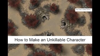 How to Make an Unkillable Character