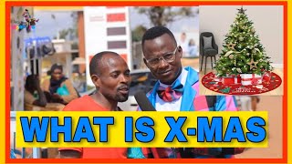 WHAT IS CHRISTMAS? Teacher Mpamire on the street.