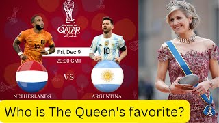 The Netherlands vs Argentina | FIFA World Cup 2022 | Dutch Queen Favorite Team |