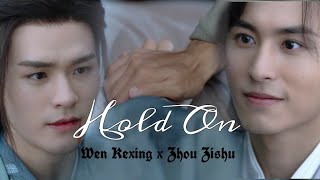 Zhou Zishu x Wen Kexing : Hold On